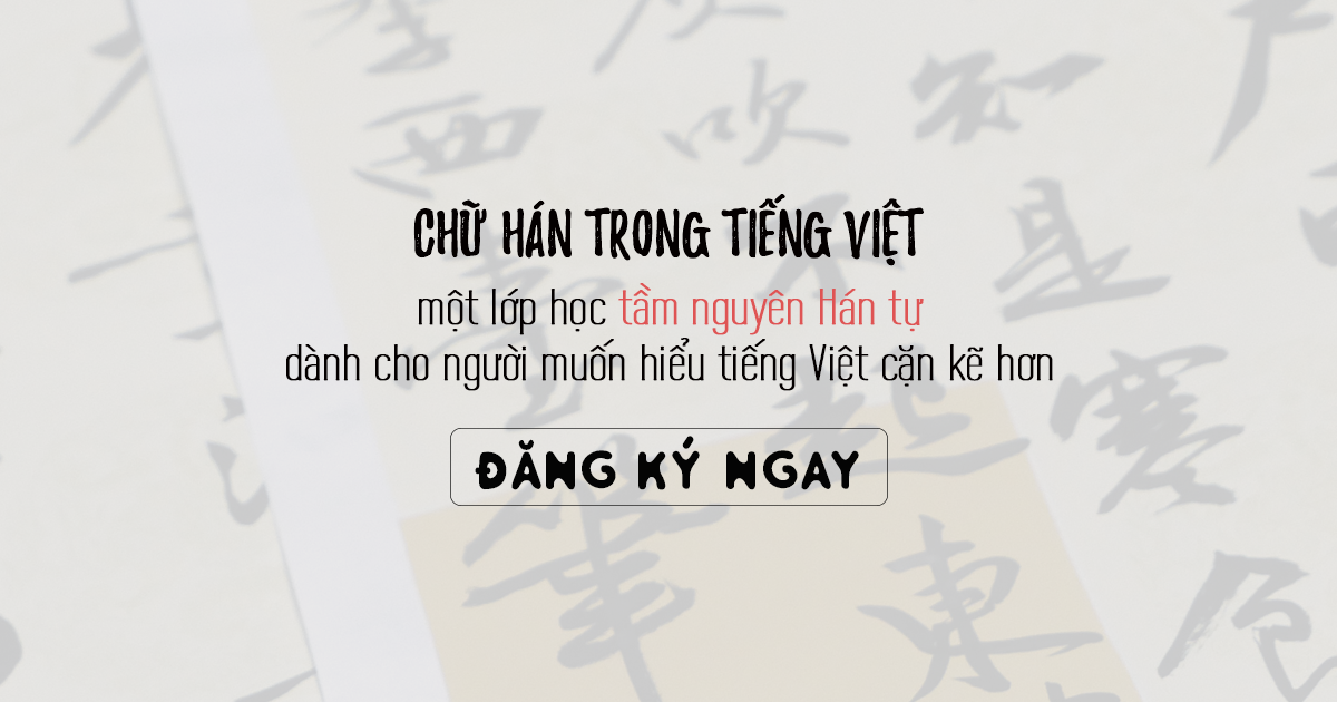 Khóa học Chữ Hán trong tiếng Việt