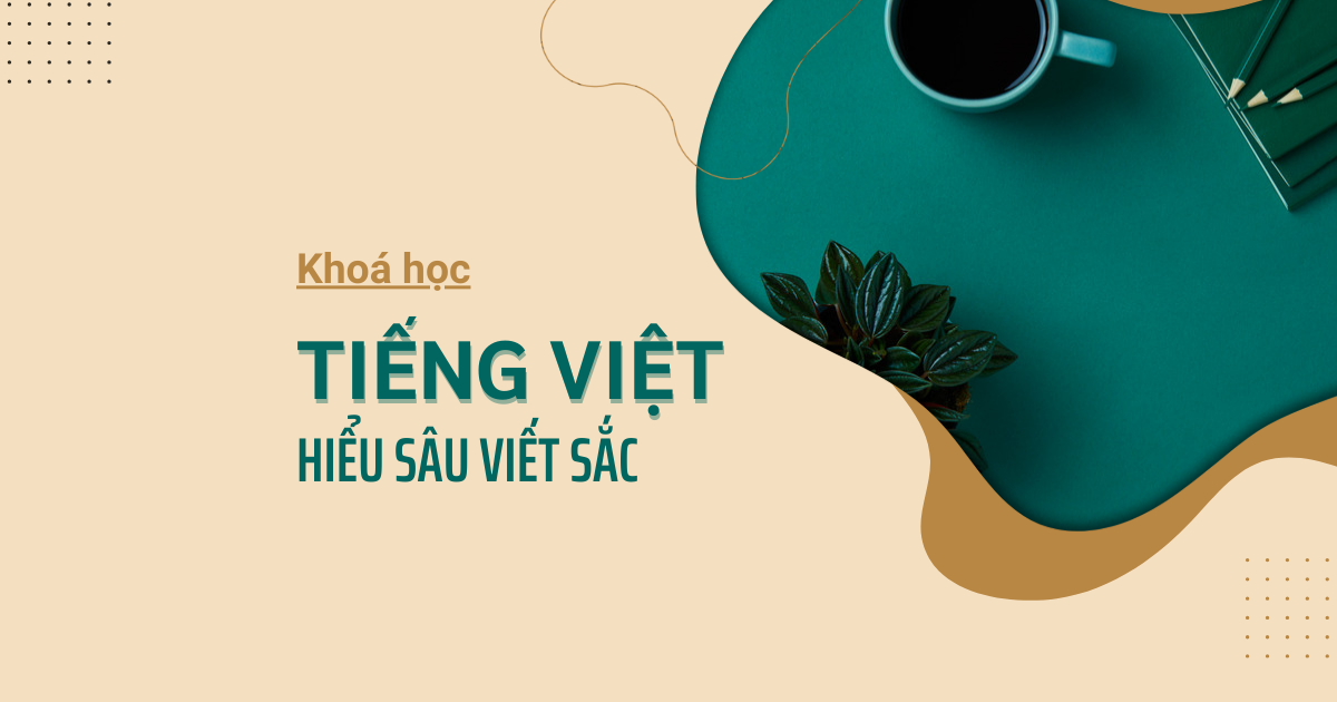 Tiếng Việt - Hiểu sâu Viết sắc | Ngày ngày viết chữ