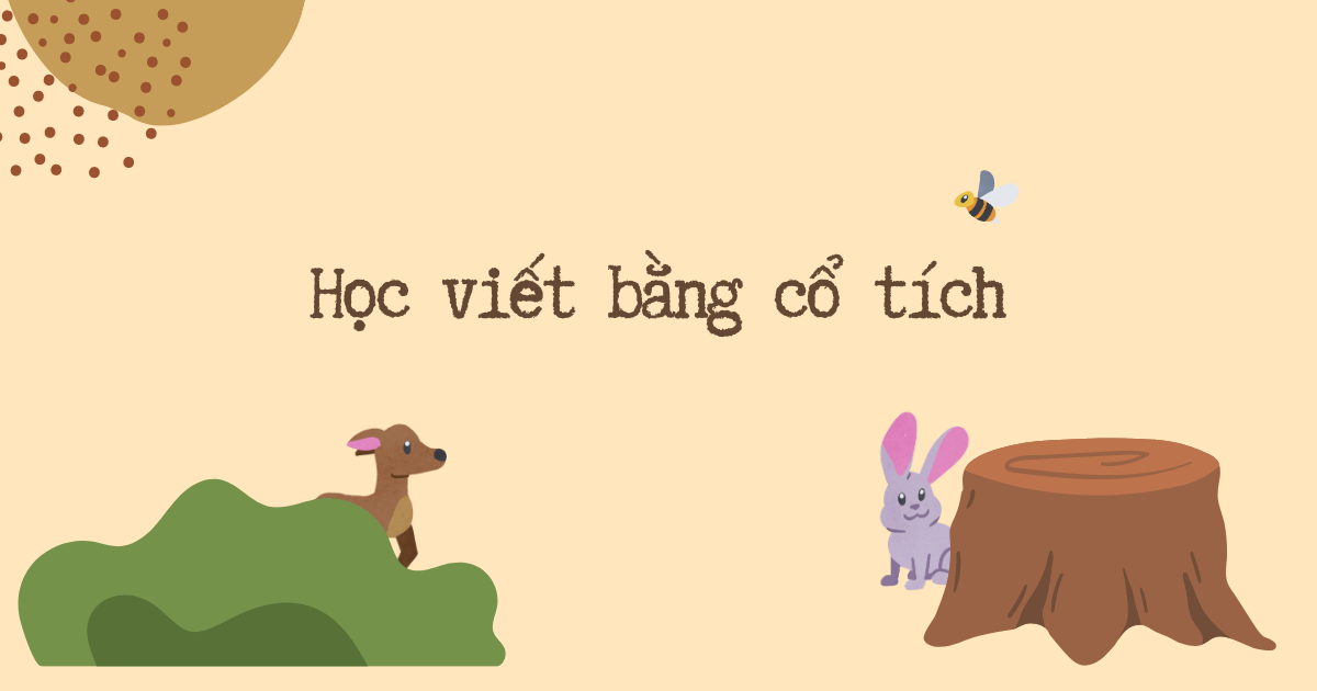 Học cách viết câu đơn giản bằng cổ tích Việt Nam | Ngày ngày viết chữ