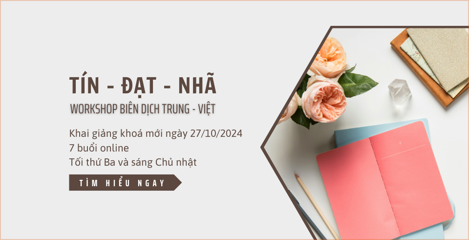 Tín – Đạt – Nhã | Workshop biên dịch Trung – Việt