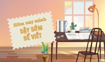 Dậy sớm để viết