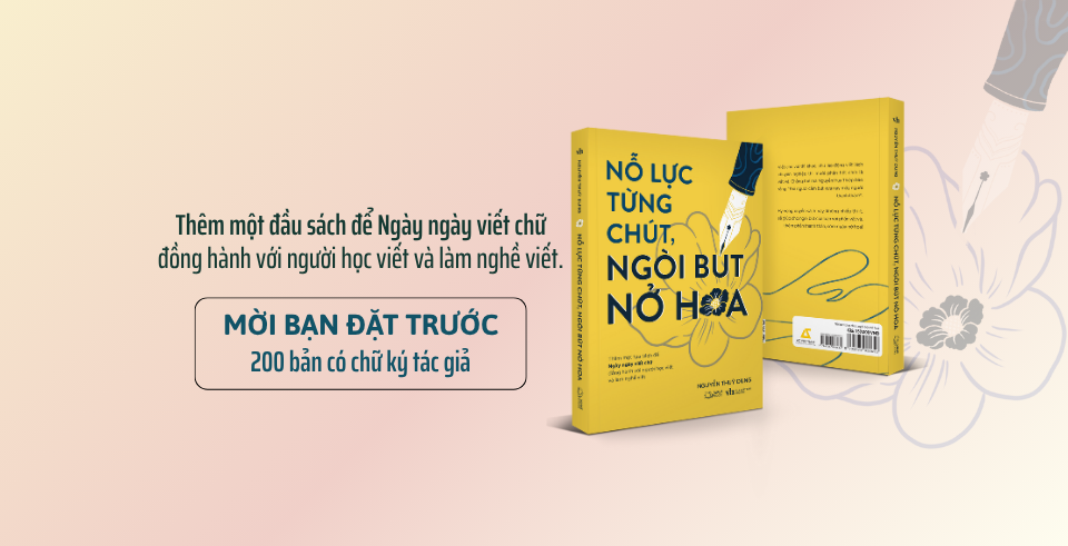 Nỗ lực từng chút, ngòi bút nở hoa – Thêm một tựa sách để Ngày ngày viết chữ đồng hành với người học viết và làm nghề viết