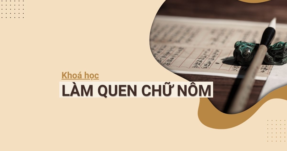 [Khoá học] Làm quen chữ Nôm | Ngày ngày viết chữ