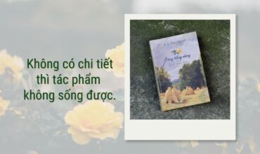 Nghĩ về lao động viết lách khi đọc “Bông hồng vàng và Bình minh mưa” của K. Paustovsky
