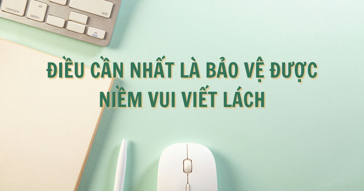 Bảo vệ niềm vui viết lách | Ngày ngày viết chữ